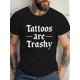 thumbnail image 1 of Big & Tall Men's Summer T-Shirt - 'Tattoos Are Trashy' Graphic, Casual Short Sleeve Tee, Breathable Polyester, Machine Washable, PLUS SIZE Tee For Adult, Men, Women, Teen, Teenager, Adolescent, Youth, 1 of 6