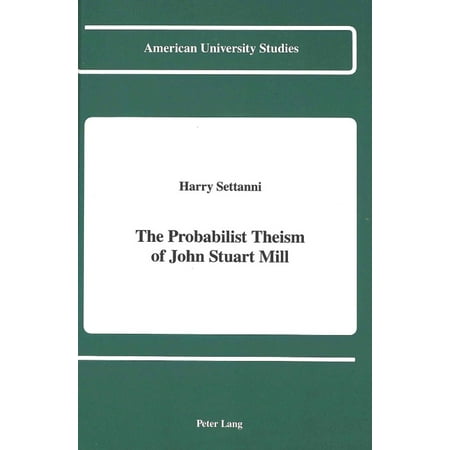 PROBABILIST THEISM OF JOHN STUART MILL