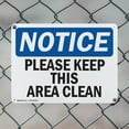 thumbnail image 5 of (2 Pack) Please Keep This Area Clean OSHA Notice Sign 18 Inch X 12 Inch Plastic Sign, Weather Resistant, UV Protected for Workplace, Business, and Construction Site, Made in the USA, 5 of 8