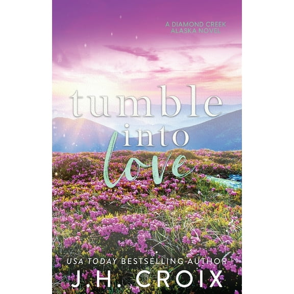 Diamond Creek, Alaska Tumble Into Love, Book 5, (Paperback)