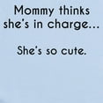 thumbnail image 2 of CafePress - My Mommy Thinks Shes In Charge Body Suit - Baby Light Bodysuit, Size Newborn - 24 Months, 2 of 4