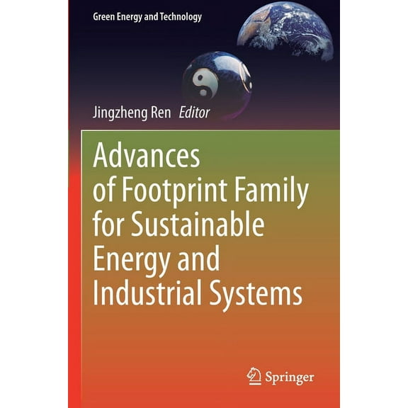 Green Energy and Technology Advances of Footprint Family for Sustainable Energy and Industrial Systems, (Paperback)