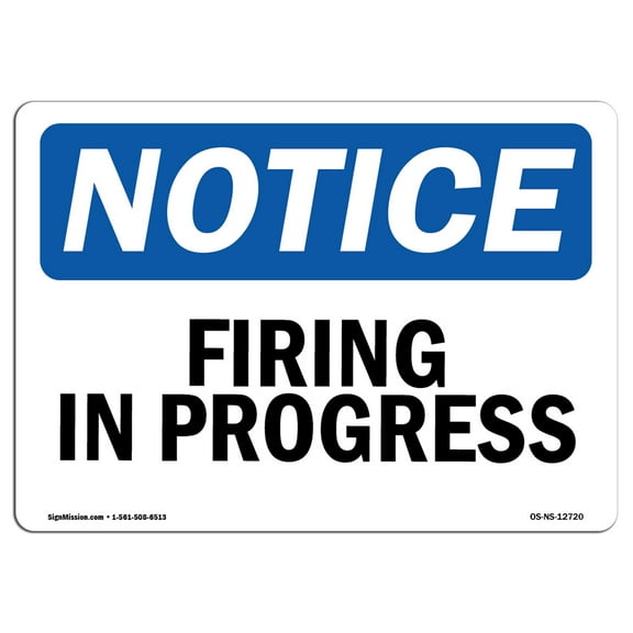 SignMission OS-NS-A-1218-L-12720 12 x 18 in. OSHA Notice Sign - Firing in Progress