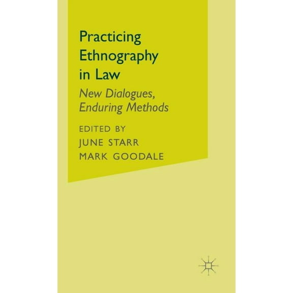 Practicing Ethnography in Law: New Dialogues, Enduring Methods, (Hardcover)