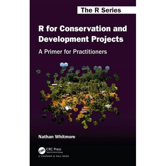 Chapman & Hall/CRC the R R for Conservation and Development Projects: A Primer for Practitioners, (Paperback)