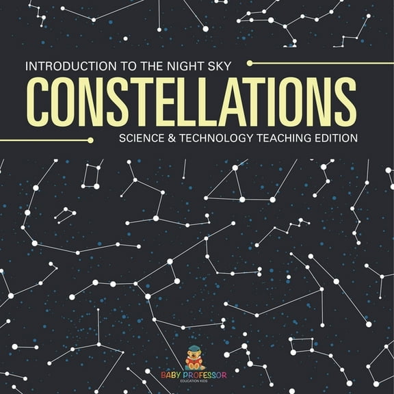 Constellations Introduction to the Night Sky Science & Technology Teaching Edition, (Paperback)
