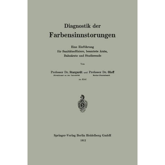 Diagnostik Der Farbensinnstörungen: Eine Einführung Für Sanitätsoffiziere, Beamtete Ärzte, Bahnärzte Und Studierende, (Paperback)