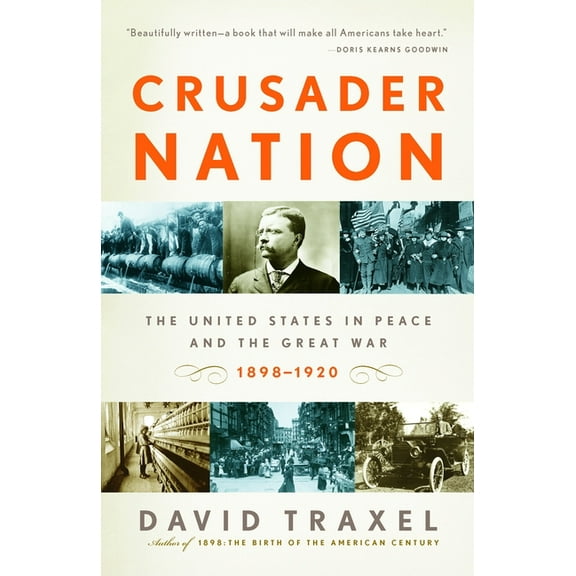 Crusader Nation: The United States in Peace and the Great War, 1898-1920, (Paperback)