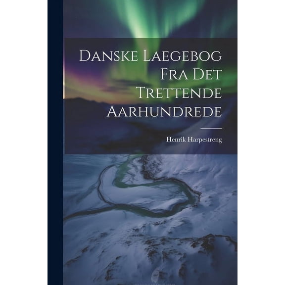 Danske Laegebog Fra Det Trettende Aarhundrede (Paperback)