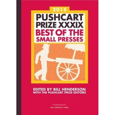 Pushcart Prize XXXIX 2015: Best of the Small Presses