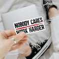 thumbnail image 2 of Nobody Cares Work Harder Sticker, Workout Gym Motivational Adulting is Hard Stickers, Truck Sticker, Sarcastic Work Stickers - Vinyl Stickers for Water Bottles Laptop Phone Car 3 '' (3x3inches), 2 of 7