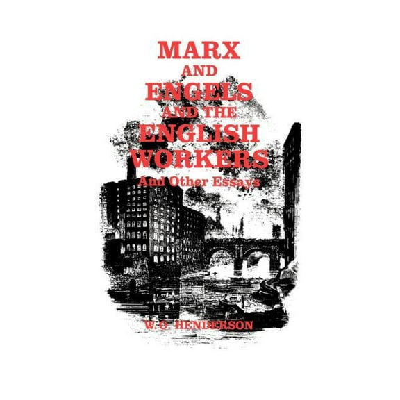 Marx and Engels and the English Workers: And Other Essays, (Paperback)
