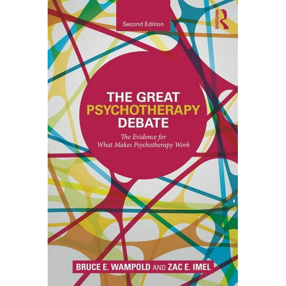 The Great Psychotherapy Debate: The Evidence for What Makes Psychotherapy Work, (Paperback)
