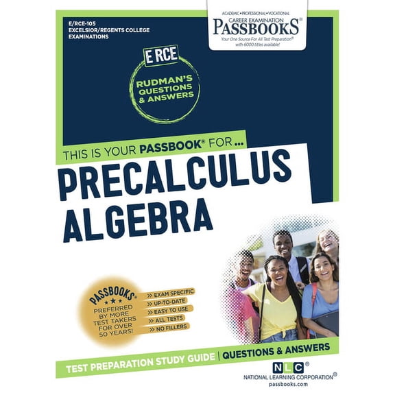 Excelsior / Regents College Examinations Precalculus Algebra (Rce-105): Passbooks Study Guide Volume 105, (Paperback)