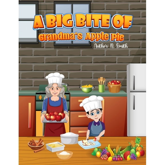 A Big Bite of Grandma's Apple Pie, (Paperback)