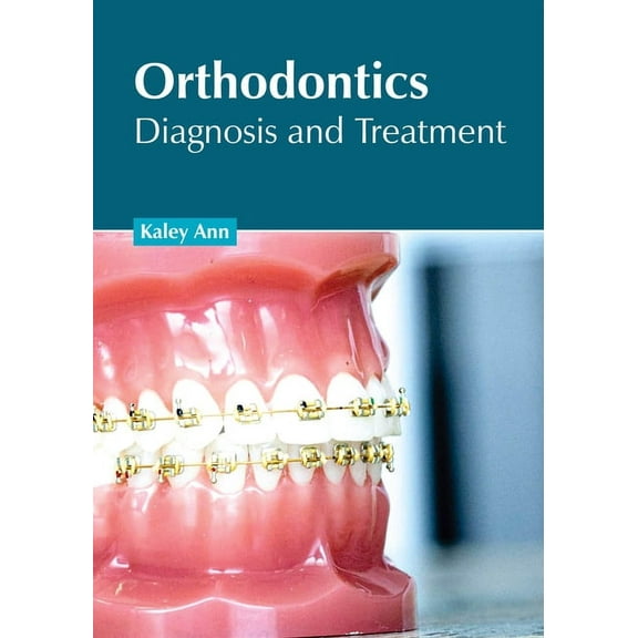 Orthodontics: Diagnosis and Treatment, (Hardcover)
