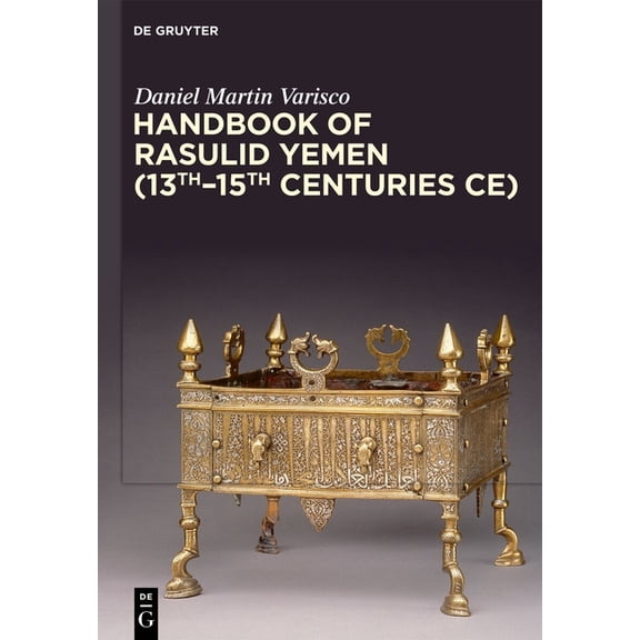 de Gruyter Handbook Handbook of Rasulid Yemen (13th-15th Centuries Ce), (Hardcover)