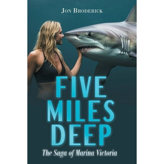 Five Miles Deep: The Saga of Marina Victoria, (Paperback)