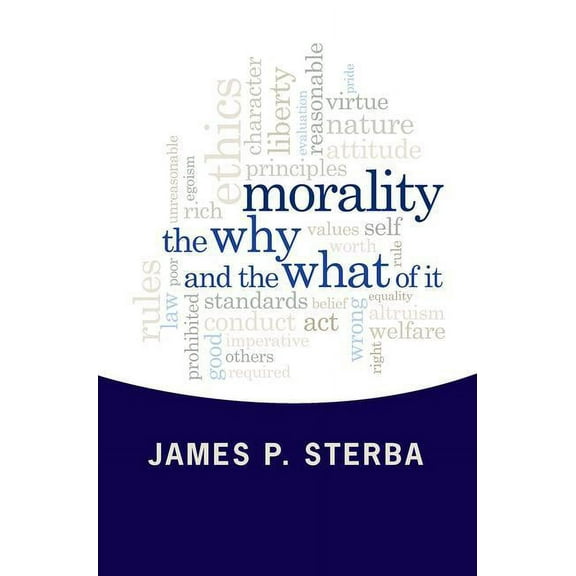 Morality: The Why and the What of It, (Paperback)