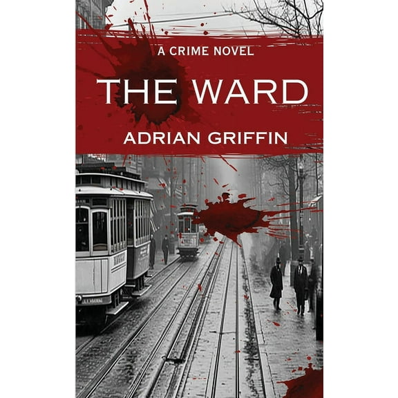 The Ward: A Crime Novel, (Paperback)