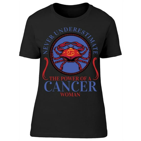 Never Underestimate Cancer T-Shirt Women -Image by Shutterstock, Female Small