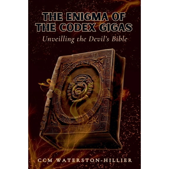 The Enigma Of the Codex Gigas: Unveiling the Devil's Bible, (Paperback)
