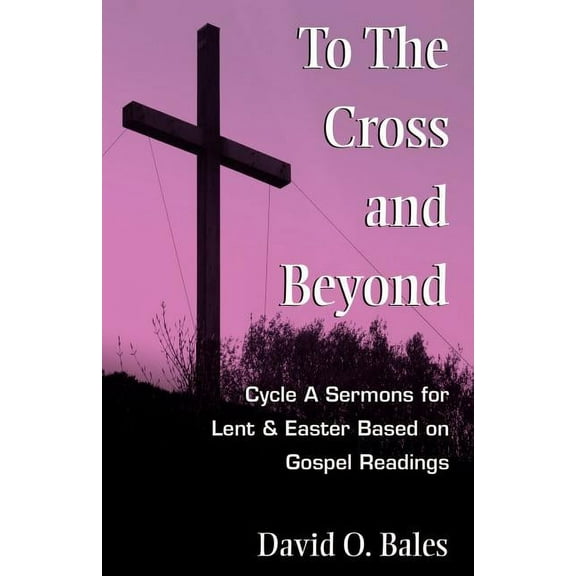 To the Cross and Beyond (Paperback)