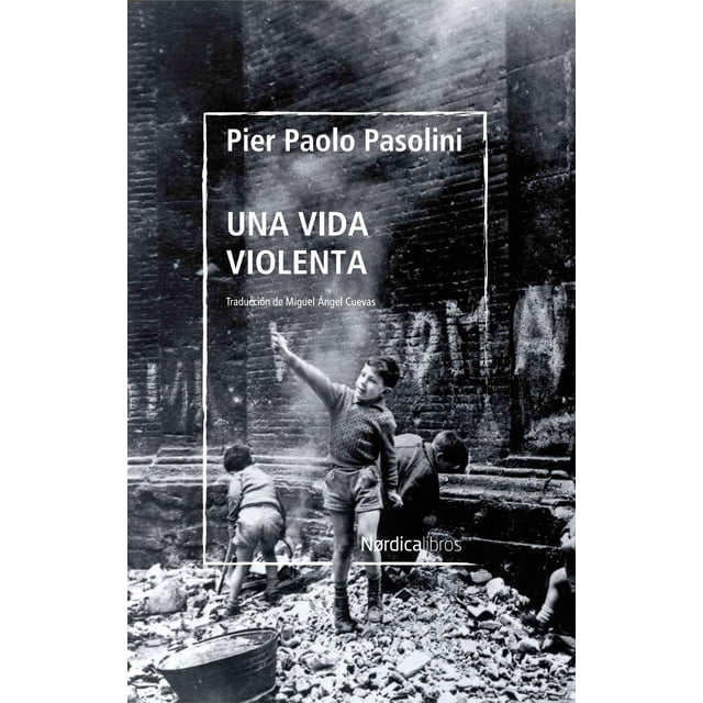 Libro Una Vida Violenta Tapa Blanda, Autor Pier Paolo Pasolini, Editorial Nordica