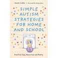 thumbnail image 1 of Pre-Owned Simple Autism Strategies for Home and School: Practical Tips, Resources and Poetry (Paperback) 1785924443 9781785924446, 1 of 1