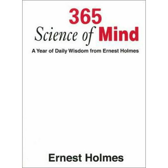 Pre-Owned 365 Science of Mind: A Year of Daily Wisdom From Ernest Holmes (Paperback) 1585421219 9781585421213