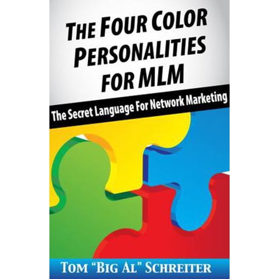 Pre-Owned The Four Color Personalities For MLM: The Secret Language For Network Marketing (Paperback) 1892366347 9781892366344