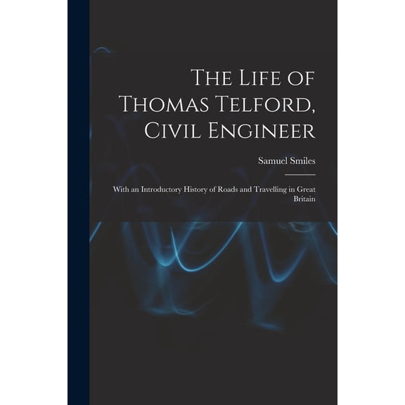 The Life of Thomas Telford, Civil Engineer (Paperback)