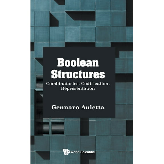 Boolean Structures: Combinatorics, Codification, Represent, (Hardcover)