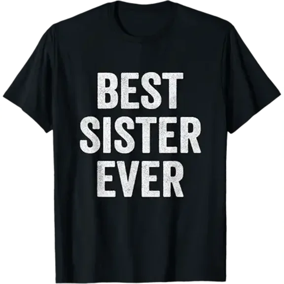 Best Sister Ever Retro Vintage Graphic - Awesome Sister T-Shirt