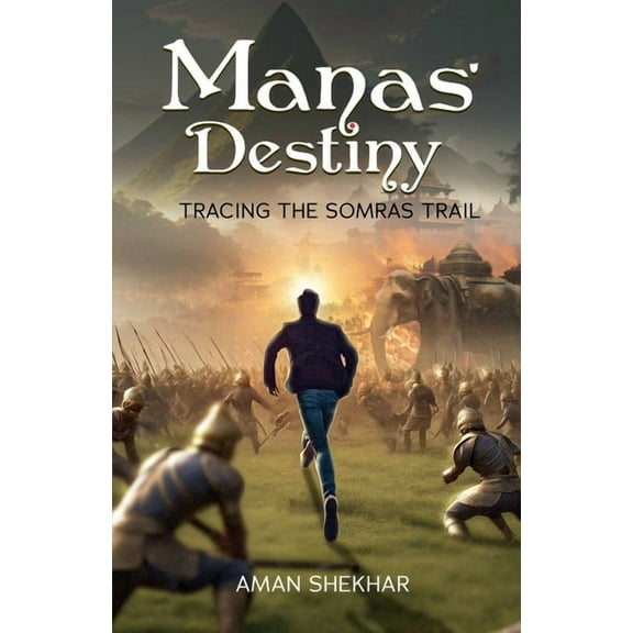 Manas' Destiny: Tracing the Somras Trail: Manas' Series: Book 1, (Paperback)