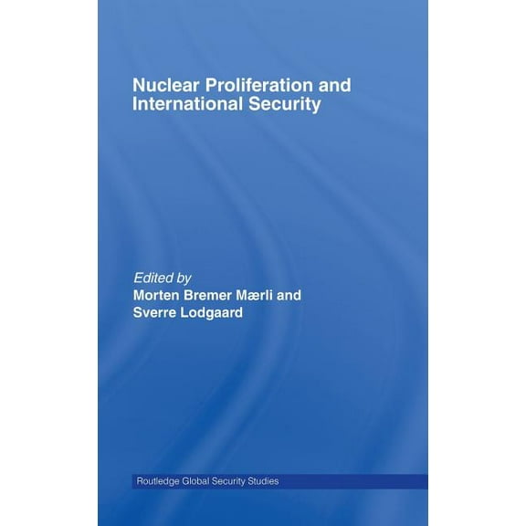 Routledge Global Security Studies Nuclear Proliferation and International Security, (Hardcover)