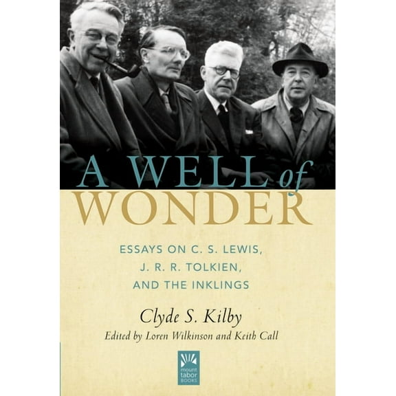 Mount Tabor Books A Well of Wonder: C. S. Lewis, J. R. R. Tolkien, and the Inklings Volume 1, Book 1, (Hardcover)