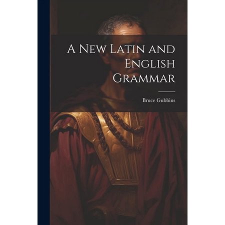 A New Latin and English Grammar (Paperback)