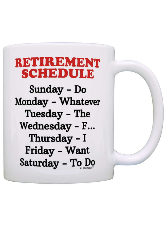 Retirement Gag Gift Retirement Schedule Calendar Office Humor Coworker Gift Coffee Mug Tea Cup White