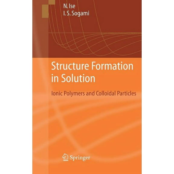 Structure Formation in Solution: Ionic Polymers and Colloidal Particles, (Hardcover)
