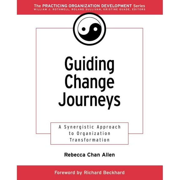 J-B O-D (Organizational Development) Guiding Change Journeys: A Synergistic Approach to Organization Transformation, Book 8, (Paperback)