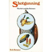 Shotgunning: The Art and the Science [Hardcover - Used]