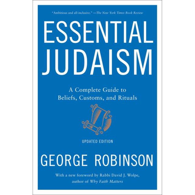 Judaïsme Essentiel: Édition Mise à Jour: un Guide Complet des Croyances, Coutumes et Rituels