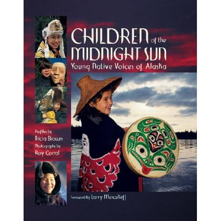 Children of the Midnight Sun : Young Native Voices of (Best Alaska Excursions For Kids)
