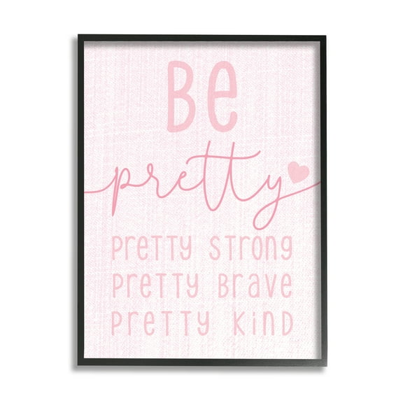 Stupell Industries Be Pretty Strong Brave Kind Phrase Motivational Kids Inspirational Painting Black Framed Art Print Wall Art, 11 x 14