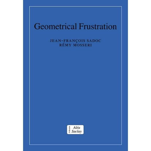 Collection Alea-Saclay: Monographs and T Geometrical Frustration, (Paperback)