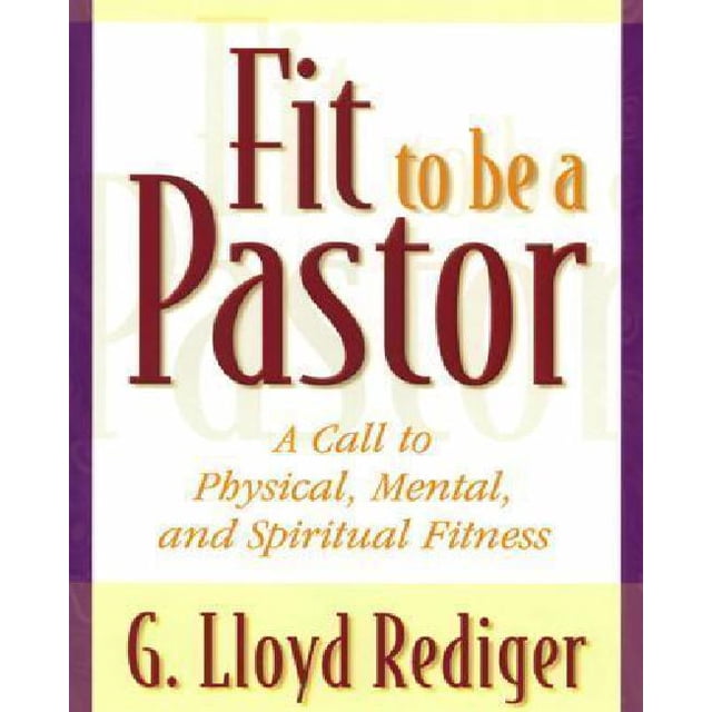 Fit to Be a Pastor: un Guide pour la Forme Physique Personnelle et Professionnelle