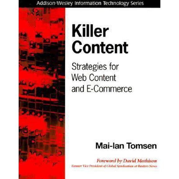 Pre-Owned Killer Content: Strategies for Web Content and E-Commerce (Paperback) 0201657864 9780201657869