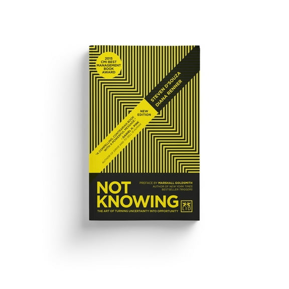Not Knowing: The Art of Turning Uncertainty Into Opportunity, (Paperback)