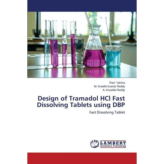 Design of Tramadol Hcl Fast Dissolving Tablets Using Dbp (Paperback)